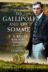 Book Cover for To Gallipoli and the Somme by Martin Cross, Thérèse Radic