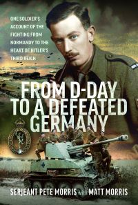 Book Cover for From D-Day to a Defeated Germany by Pete Morris, Matt Morris