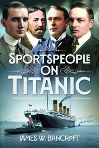 Book Cover for Sportspeople on Titanic by James W Bancroft