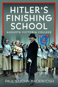 Book Cover for Hitler's Finishing School by Paul StJohn Mackintosh