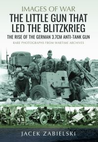 Book Cover for The Little Gun That Led the Blitzkrieg by Jacek Zabielski