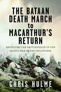 Book Cover for The Bataan Death March to MacArthur's Return by Chris Hulme