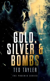 Book Cover for Gold, Silver and Bombs by Ted Tayler
