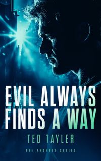 Book Cover for Evil Always Finds a Way by Ted Tayler