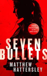 Book Cover for Seven Bullets by Matthew Hattersley