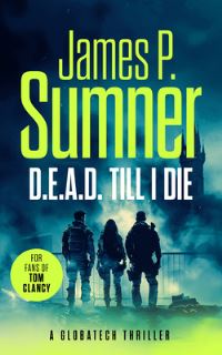 Book Cover for D.E.A.D. Till I Die by James P Sumner