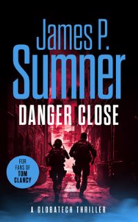 Book Cover for Danger Close by James P Sumner