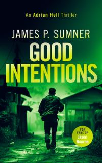 Book Cover for Good Intentions by James P Sumner
