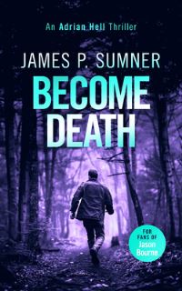 Book Cover for Become Death by James P Sumner