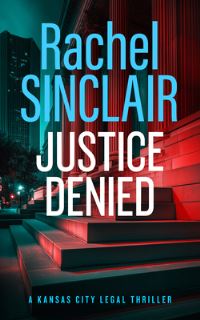 Book Cover for Justice Denied by Rachel Sinclair