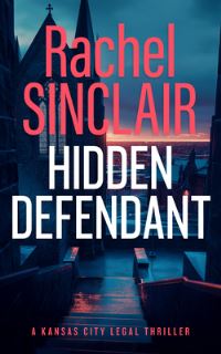 Book Cover for Hidden Defendant by Rachel Sinclair