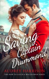 Book Cover for Saving Captain Drummond by Audrey Harrison