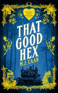 Book Cover for That Good Hex by M J Caan