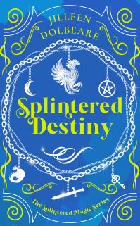 Book Cover for Splintered Destiny by Jilleen Dolbeare