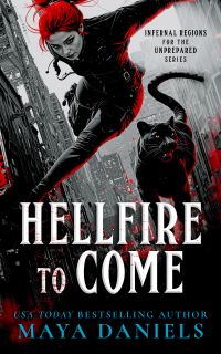 Book Cover for Hellfire to Come by Maya Daniels