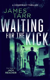 Book Cover for Waiting for the Kick by James Tarr