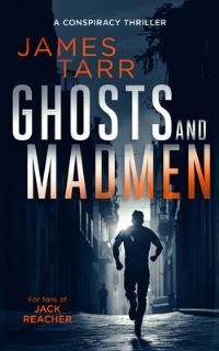 Book Cover for Ghosts and Madmen by James Tarr