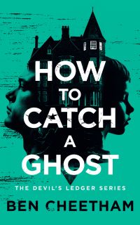 Book Cover for How To Catch A Ghost by Ben Cheetham