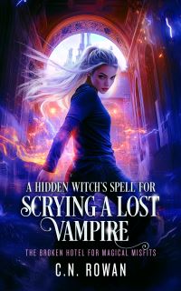 Book Cover for A Hidden Witch's Spell for Scrying a Lost Vampire by C N Rowan