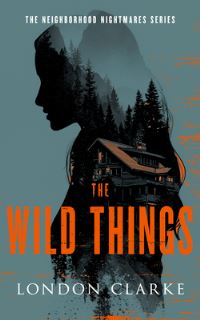 Book Cover for The Wild Things by London Clarke