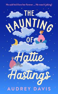 Book Cover for The Haunting of Hattie Hastings by Audrey Davis