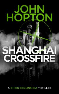 Book Cover for Shanghai Crossfire by John Hopton