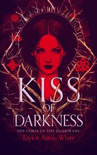 Book Cover for Kiss of Darkness by Taylor Aston White