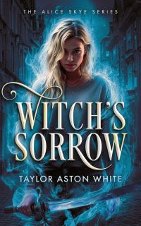 Book Cover for Witch's Sorrow by Taylor Aston White