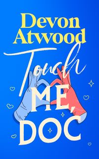Book Cover for Touch Me, Doc by Devon Atwood