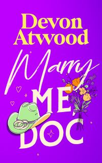 Book Cover for Marry Me, Doc by Devon Atwood