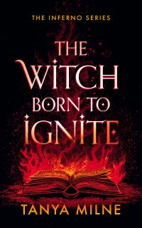 Book Cover for The Witch Born to Ignite by Tanya Milne