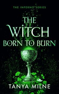 Book Cover for The Witch Born to Burn by Tanya Milne