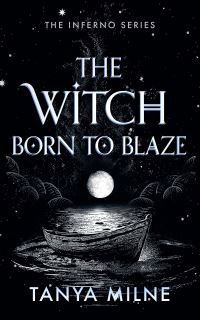 Book Cover for The Witch Born to Blaze by Tanya Milne
