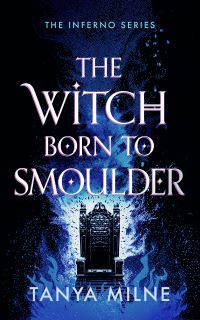 Book Cover for The Witch Born to Smoulder by Tanya Milne