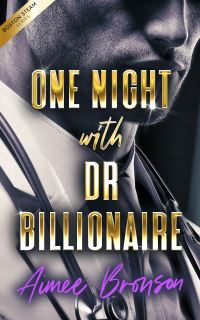 Book Cover for One Night With Dr. Billionaire by Aimee Bronson