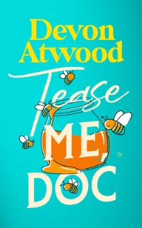 Book Cover for Tease Me, Doc by Devon Atwood