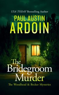 Book Cover for The Bridegroom Murder by Paul Austin Ardoin