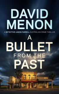 Book Cover for A Bullet from the Past by David Menon