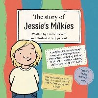 Book Cover for The Story of Jessie's Milkies by Emma Pickett