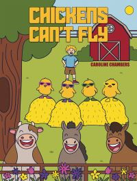 Book Cover for Chickens Can't Fly by Caroline Chambers