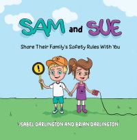 Book Cover for Sam and Sue Share Their Family's Safety Rules With You by Isabel Darlington, Brian Darlington