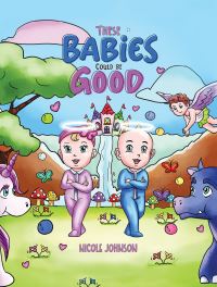 Book Cover for These Babies Could Be Good by Nicole Johnson