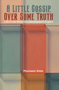 Book Cover for A Little Gossip, Over Some Truth by Munawar Alam