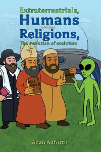 Book Cover for Extraterrestrials, Humans and Their Religions by Allan Anforth