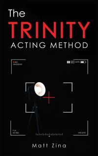 Book Cover for The Trinity Acting Method by Matt Zina