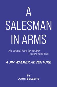 Book Cover for A Salesman in Arms by John Sellens