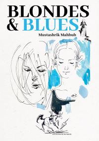 Book Cover for Blondes & Blues by Mustashrik Mahbub