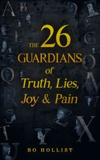 Book Cover for The 26 Guardians of Truth, Lies, Joy & Pain by Bo Hollist