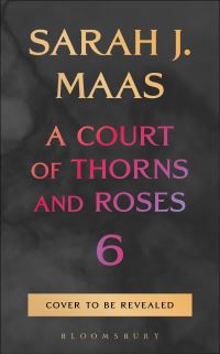 Book Cover for A Court of Thorns and Roses 6 by Sarah J Maas