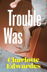 Book Cover for Trouble Was by Charlotte Edwardes